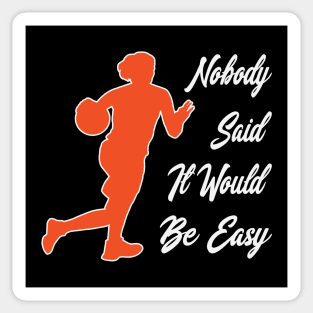 Nobody said it would be easy Sticker